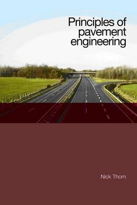 Principles of Pavement Engineering - Nicholas Thom