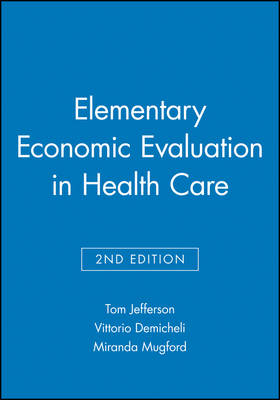 Elementary Economic Evaluation in Health Care - Tom Jefferson, Vittorio Demicheli, Miranda Mugford