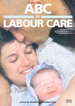 ABC of Labour Care - Geoffrey Chamberlain, Philip Steer, Luke Zander