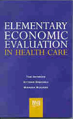 Elementary Economic Evaluation in Health Care - Tom Jefferson, Vittorio Demicheli, Miranda Mugford