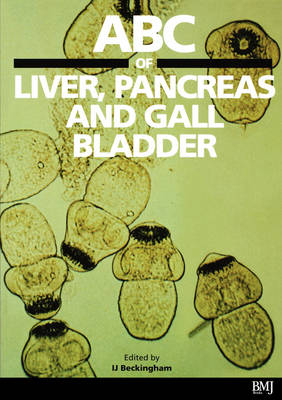 ABC of Liver, Pancreas and Gall Bladder -  Beckingham