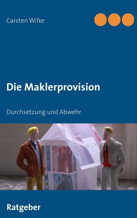 Die Maklerprovision -  Carsten Wilke