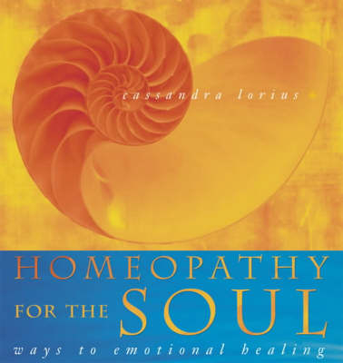 Homeopathy for the Soul - Cassandra Lorius