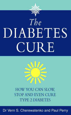 Diabetes Cure - Vern S. Cherewatenko, Paul Perry