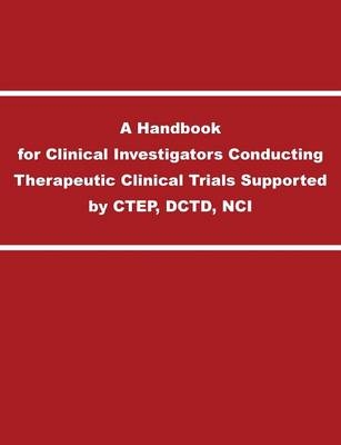 A Handbook for Clinical Investigators Conducting Therapeutic Clinical Trials Supported by CTEP, DCTD, NCI -  National Cancer Institution