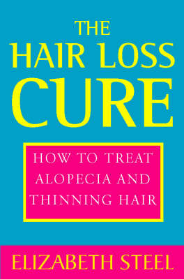 The Hair Loss Cure - Elizabeth Steel