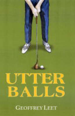 Utter Balls - Geoffrey Leet