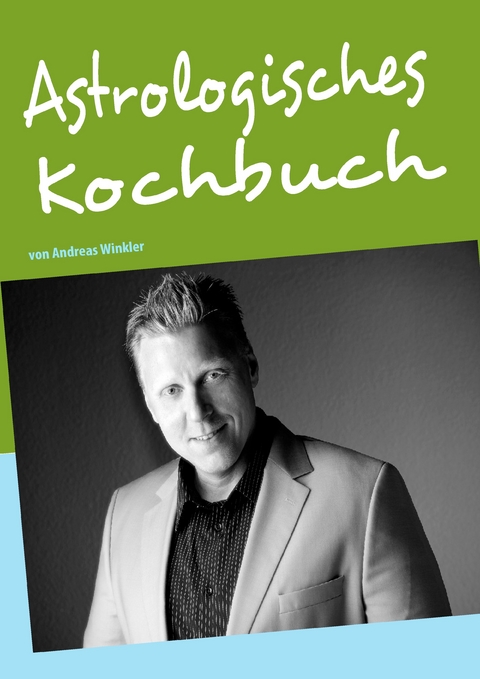 Astrologisches Kochbuch -  Andreas Winkler