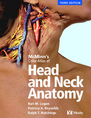 Colour Atlas of Head and Neck Anatomy - Bari M. Logan, Ralph T. Hutchings, Patricia A. Reynolds