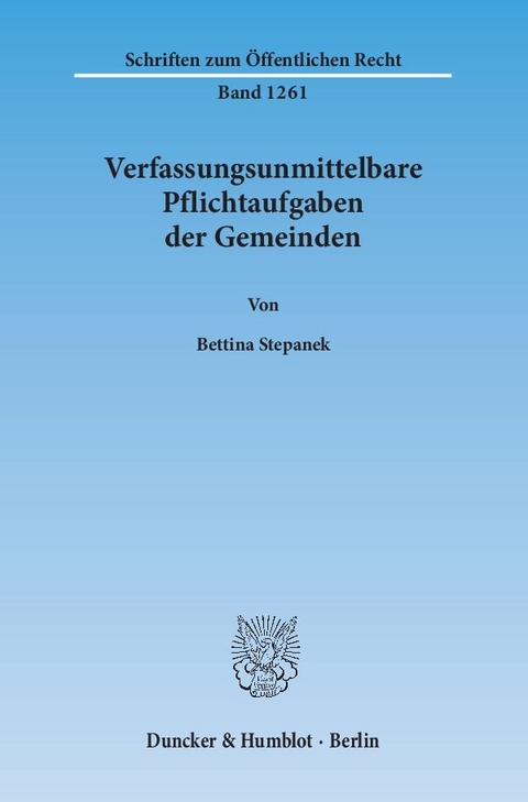 Verfassungsunmittelbare Pflichtaufgaben der Gemeinden. - Bettina Stepanek