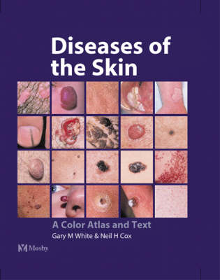 Diseases of the Skin - Gary M. White, Neil H. Cox