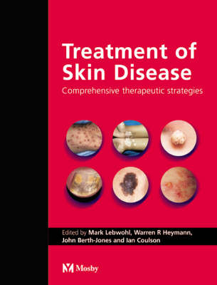 Treatment of Skin Disease - Mark G. Lebwohl, Warren R. Heymann, John Berth-Jones, Ian Coulson