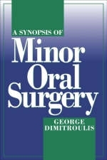 A Synopsis of Minor Oral Surgery - George Dimitroulis