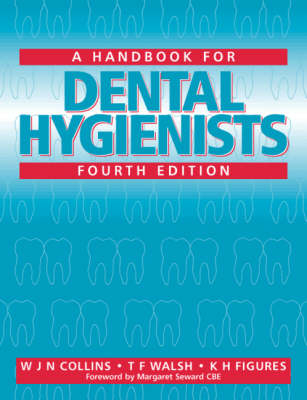 Handbook for Dental Hygienists - W. J. N. Collins, Trevor F. Walsh, Keith H. Figures