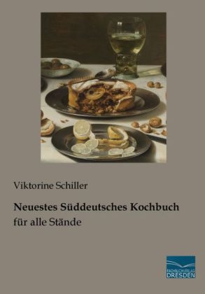 Neuestes Süddeutsches Kochbuch für alle Stände - 