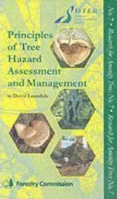 The Principles of Tree Hazard Assessment and Management - David Lonsdale, Transport and the Regions Great Britain: Department of the Environment