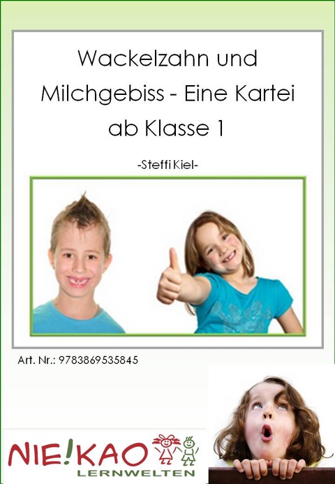 Wackelzahn und Milchgebiss - Eine Kartei ab Klasse 1 - Steffi Kiel