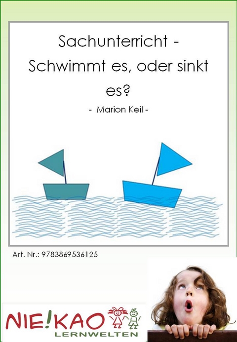 Sachunterricht - Schwimmt es, oder sinkt es? - Marion Keil