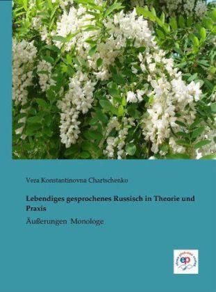 Lebendiges gesprochenes Russisch in Theorie und Praxis - Vera Chartschenko