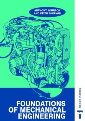 Foundations of Mechanical Engineering - A. D. Johnson, Keith Sherwin