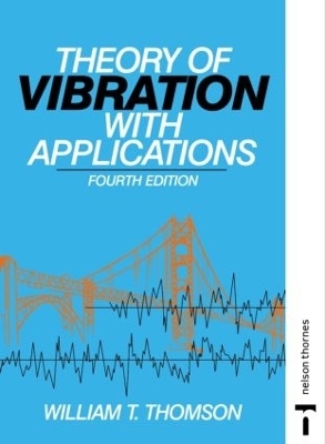 Theory of Vibration with Applications -  William Thomson