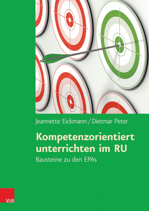 Kompetenzorientiert unterrichten im RU -  Jeannette Eickmann,  Dietmar Peter