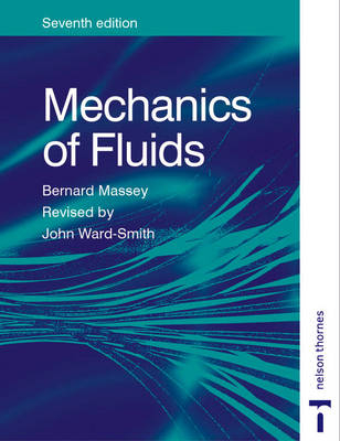 Mechanics of Fluids, Seventh Edition - B S Massey, John Ward-Smith