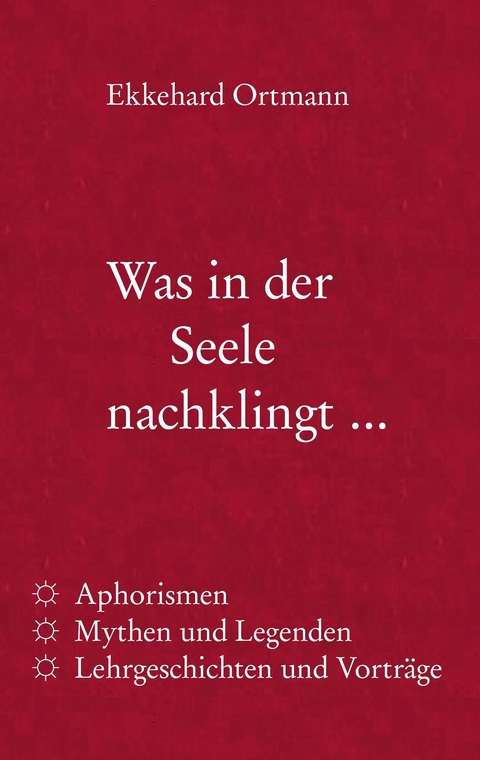 Was in der Seele nachklingt ... -  Ekkehard Ortmann