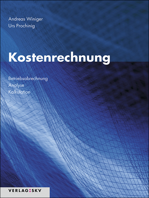 Kostenrechnung - Andreas Winiger, Urs Prochinig