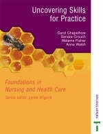 Foundations in Nursing and Health Care - Anna Walsh, Melanie Fishe, Carol Chapelhow, Sandra Crouch