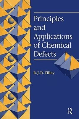 Principles and Applications of Chemical Defects - Richard J.D. Tilley