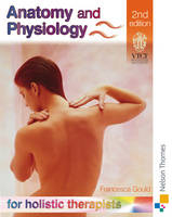 Anatomy and Physiology for Holistic Therapists - Francesca Gould