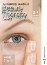 A Practical Guide to Beauty Therapy for NVQ Level 2 - Janet Simms