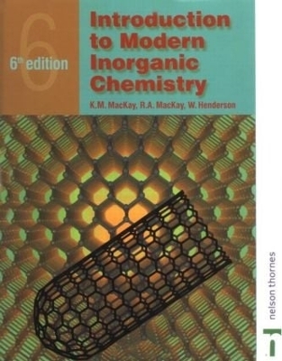 Introduction to Modern Inorganic Chemistry, 6th edition - R.A. Mackay, W. Henderson