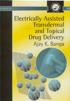 Electrically Assisted Transdermal And Topical Drug Delivery - Ajay K Banga