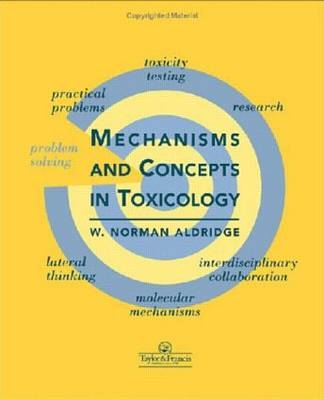 Mechanisms and Concepts in Toxicology - W. Norman Aldridge