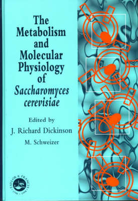 Metabolism and Molecular Physiology of Saccharomyces Cerevisiae - 