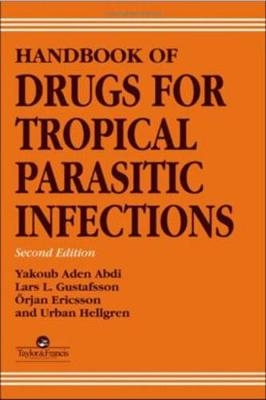 Handbook of Drugs for Tropical Parasitic Infections - Urban Hellgren, Orjan Ericsson, Lars L Gustafsson