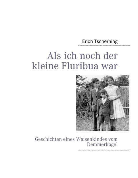 Als ich noch der kleine Fluribua war -  Erich Tscherning