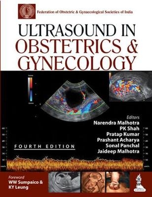 Ultrasound in Obstetrics & Gynecology - Narendra Malhotra, PK Shah, Pratap Kumar, Prashant Acharya, Sonal Panchal