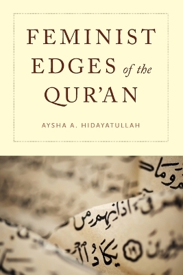 Feminist Edges of the Qur'an - Aysha A. Hidayatullah