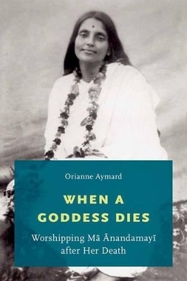 When a Goddess Dies - Orianne Aymard