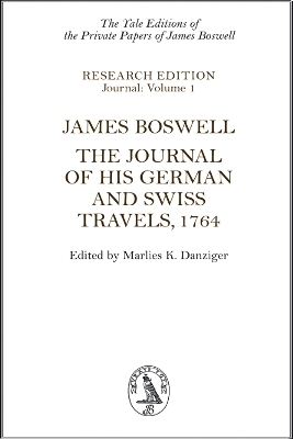 James Boswell: The Journal of His German and Swiss Travels, 1764 - James Boswell