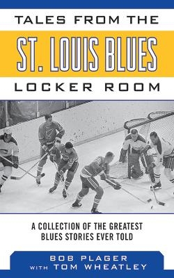 Tales from the St. Louis Blues Locker Room - Bob Plager