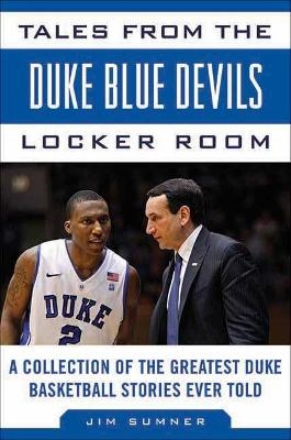 Tales from the Duke Blue Devils Locker Room - Jim Sumner