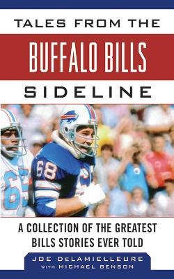 Tales from the Buffalo Bills Sideline - Joe Delamielleure, Michael Benson