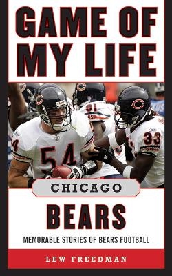 Game of My Life Chicago Bears - Lew Freedman