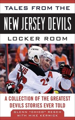 Tales from the New Jersey Devils Locker Room - Mike Kerwick, Glenn Chico Resch