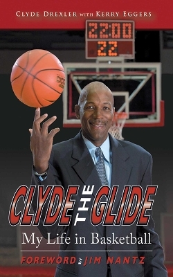 Clyde the Glide - Clyde Drexler, Kerry Eggers