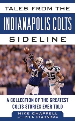 Tales from the Indianapolis Colts Sideline - Mike Chappell, Phil Richards